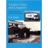 Taunton Cider and Langdons : The Story of Industrial Development in West Somerset