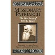 Missionary Patriarch : The True Story of John G. Paton