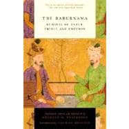 The Baburnama Memoirs of Babur, Prince and Emperor