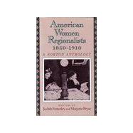American Women Regionalists, 1850-1910: A Norton Anthology