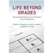 Life beyond Grades: Designing College Courses to Promote Intrinsic Motivation
