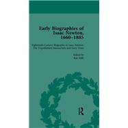 Early Biographies of Isaac Newton, 1660-1885 vol 1
