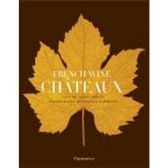 French Wine Chateaux Distinctive Vintages and Their Estates