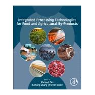 Integrated Processing Technologies for Food and Agricultural By-products