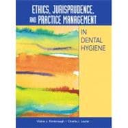 Ethics, Jurisprudence, and Practice Management in Dental Hygiene