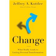 Change What Really Leads to Lasting Personal Transformation