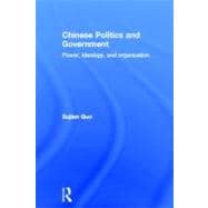 Chinese Politics and Government: Power, Ideology and Organization