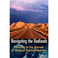 Navigating the Badlands Thriving in the Decade of Radical Transformation