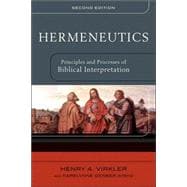 Hermeneutics : Principles and Processes of Biblical Interpretation