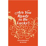 Are You Ready to Be Lucky?
