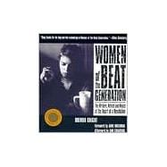 Women of the Beat Generation : The Writers, Artists and Muses at the Heart of a Revolution