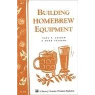 Building Homebrew Equipment Storey's Country Wisdom Bulletin A-186