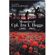 Memoirs of Cpl. Ira I. Boggs, 1895 â€“ 1983