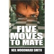 Five Moves to Mate