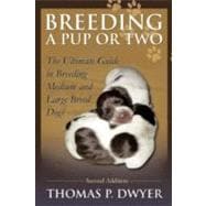 Breeding a Pup or Two : Second Addition
