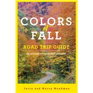 Colors of Fall Road Trip Guide 25 Autumn Tours in New England