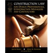 Construction Law for Design Professionals, Construction Managers and Contractors, 1st Edition