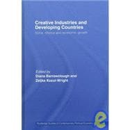 Creative Industries and Developing Countries: Voice, Choice and Economic Growth