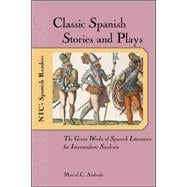 Classic Spanish Stories and Plays: The Great Works of Spanish Literature for Intermediate Students