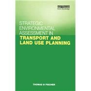 Strategic Environmental Assessment in Transport and Land Use Planning