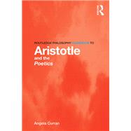 Routledge Philosophy Guidebook to Aristotle and the Poetics