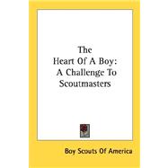 The Heart of a Boy: A Challenge to Scoutmasters
