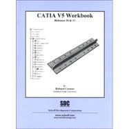 Catia V5 Workbook: Releases 10 & 11