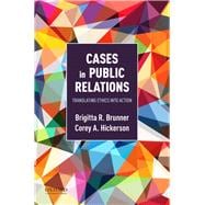 Cases in Public Relations Translating Ethics into Action,9780190631383
