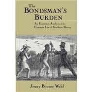 The Bondsman's Burden: An Economic Analysis of the Common Law of Southern Slavery