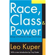 Race, Class, and Power: Ideology and Revolutionary Change in Plural Societies