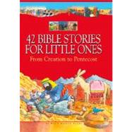 42 Bible Stories for Little Ones : From Creation to Pentecost