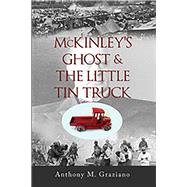 Mckinley's Ghost & the Little Tin Truck