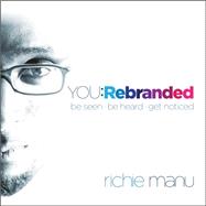 You:rebranded: Be Seen, Be Heard, Get Noticed