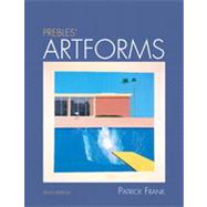 Prebles’ Artforms: An Introduction to the Visual Arts, Tenth Edition