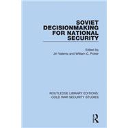Soviet Decisionmaking for National Security