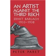 An Artist against the Third Reich: Ernst Barlach, 1933â€“1938