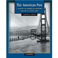 The American Past A Survey of American History, Volume II: Since 1865 (with American Journey Online and InfoTrac)