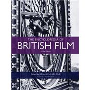 The Encyclopedia of British Film Fourth edition