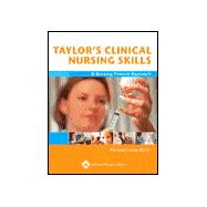 Taylor's Clinical Nursing Skills A Nursing Process Approach