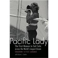 Pacific Lady : The First Woman to Sail Solo Across the World's Largest Ocean