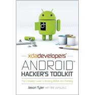 XDA Developers' Android Hacker's Toolkit The Complete Guide to Rooting, ROMs and Theming