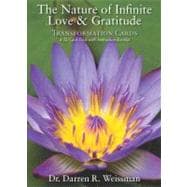 The Nature of Infinite Love & Gratitude Transformation Cards: A 52-Card Deck and Guidebook