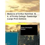 Memoirs of Arthur Hamilton B. A. of Trinity College Cambridge : Extracted from His Letters and Diaries with Reminiscences of His Conversation by His Friend Christopher Carr of the Same College