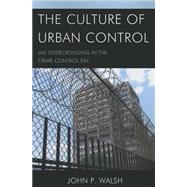 The Culture of Urban Control Jail Overcrowding in the Crime Control Era