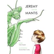 Jeremy and the Mantis