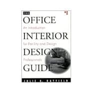 The Office Interior Design Guide An Introduction for Facility and Design Professionals