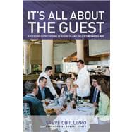 It's All About the Guest Exceeding Expectations in Business and in Life, the Davio's Way