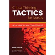 Critical Thinking TACTICS for Nurses Achieving the IOM Competencies,9781284041385