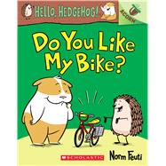 Do You Like My Bike?: An Acorn Book (Hello, Hedgehog! #1)