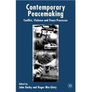 Contemporary Peacemaking : Conflict, Violence and Peace Processes